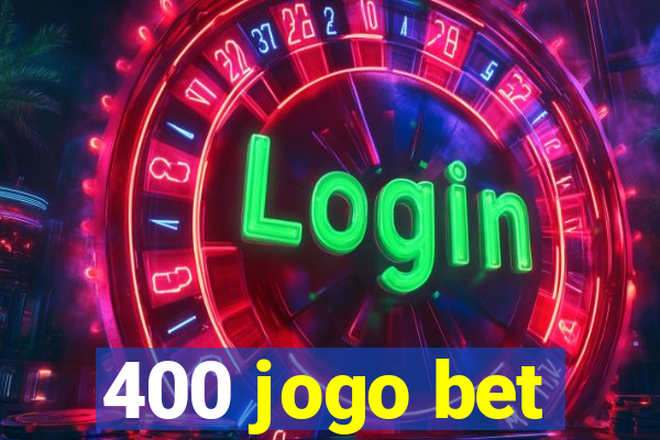 400 jogo bet